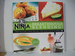 Ninja Rule the Kitchen: Breakthrough Blending: Creative & Delicious Recipes for