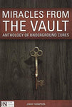 Miracles From the Vault: Anthology of Underground Cures [Paperback] Jenny Thomps