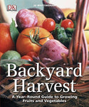 Backyard Harvest: A Year-Round Guide to Growing Fruits and Vegetables [Paperback