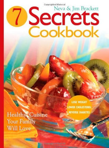 Seven Secrets Cookbook: Healthy Cuisine Your Family Will Love [Spiral-bound] Nev