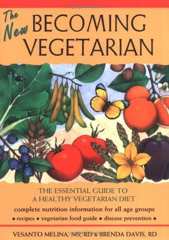 The New Becoming Vegetarian: The Essential Guide To A Healthy Vegetarian Diet [P