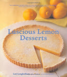 Luscious Lemon Desserts [Hardcover] Lori Longbotham; Alison Miksch and Chronicle