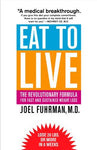 Eat to Live: The Revolutionary Formula for Fast and Sustained Weight Loss Joel F