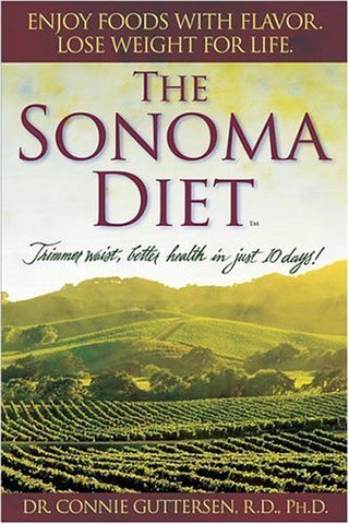 The Sonoma Diet: Trimmer Waist, Better Health in Just 10 Days! [Hardcover] Gutte