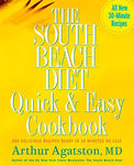 The South Beach Diet Quick and Easy Cookbook: 200 Delicious Recipes Ready in 30