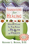 Foundations For Healing: Holistic Plans for Your Return to Health and Vitality B
