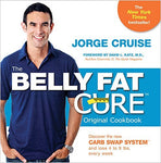 The Belly Fat Cure: Discover the New Carb Swap System and Lose 4 to 9 lbs. Ever