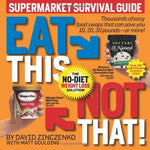 Eat This Not That! Supermarket Survival Guide: The No-Diet Weight Loss Solution