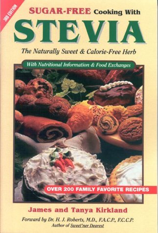 Sugar-Free Cooking With Stevia: The Naturally Sweet & Calorie-Free Herb  (Revise