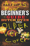 The Beginners Guide to Dutch Oven Cooking Marla Rawlings