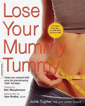 Lose Your Mummy Tummy Tupler, Julie and Gould, Jodie