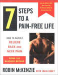 7 Steps to a Pain-Free Life : How to Rapidly Relieve Back and Neck Pain Using th