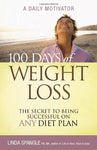 100 Days of Weight Loss: The Secret to Being Successful on Any Diet Plan [Paperb