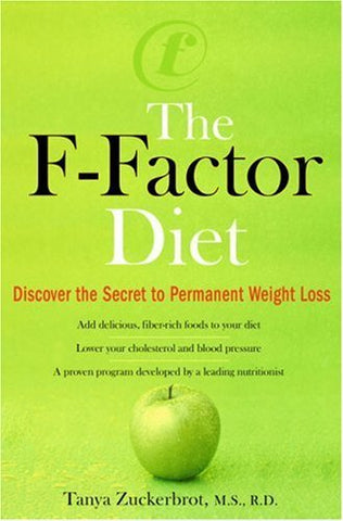 The F-Factor Diet: Discover the Secret to Permanent Weight Loss Zuckerbrot, Tany