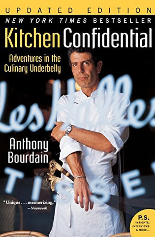 Kitchen Confidential Updated Edition: Adventures in the Culinary Underbelly (P.S