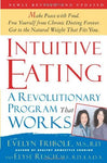 Intuitive Eating: A Revolutionary Program That Works Tribole, Evelyn and Resch,