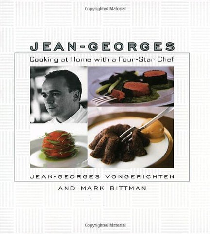 Jean-Georges: Cooking at Home with a Four-Star Chef Jean-Georges Vongerichten an