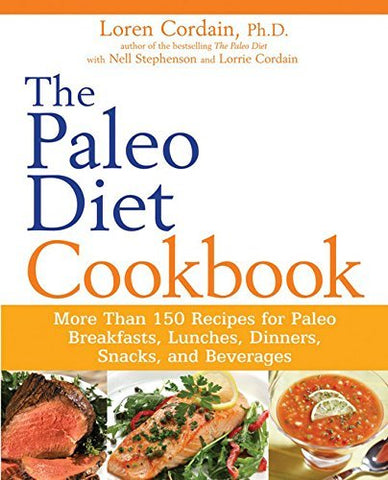 The Paleo Diet Cookbook: More Than 150 Recipes for Paleo Breakfasts, Lunches, Di
