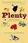 Plenty: Eating Locally on the 100-Mile Diet [Paperback] Smith, Alisa and Mackinn