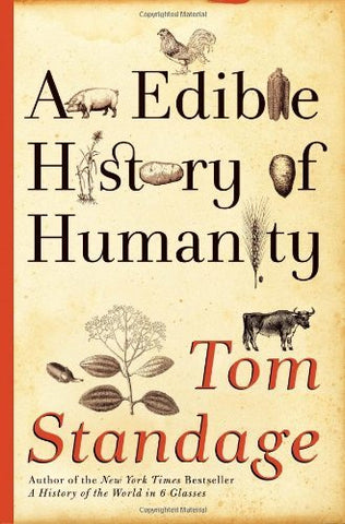 An Edible History of Humanity Standage, Tom