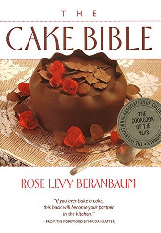 The Cake Bible [Hardcover] Rose Levy Beranbaum