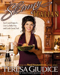 Skinny Italian: Eat It and Enjoy It - Live La Bella Vita and Look Great, Too! [P