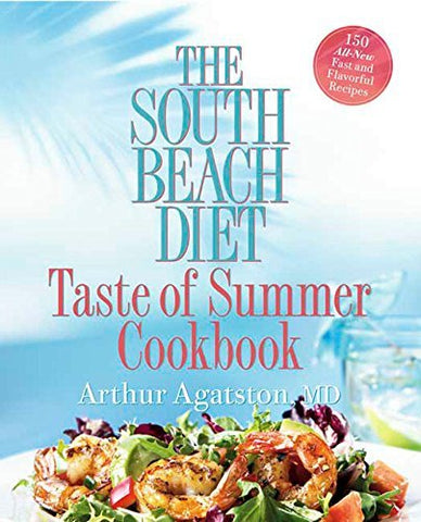 The South Beach Diet Taste of Summer Cookbook Agatston, Arthur