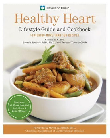 Cleveland Clinic Healthy Heart Lifestyle Guide and Cookbook: Featuring more than