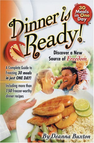 Dinner is Ready - 30 Meals in One Day [Paperback] Deanna Buxton