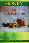 Honey: The Gourmet Medicine [Paperback] Traynor, Joe