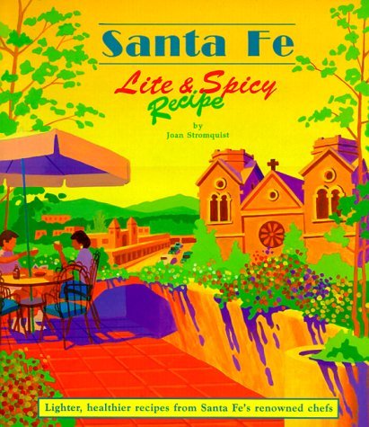 Santa Fe Lite and Spicy Recipes [Paperback] Stromquist
