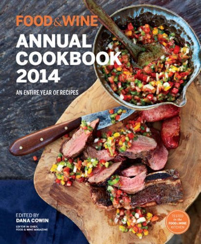 Food & Wine: Annual Cookbook 2014 (Food and Wine Annual Cookbook) The Editors of