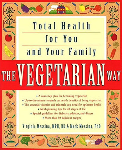 The Vegetarian Way: Total Health for You and Your Family Messina, Virginia and M