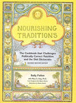Nourishing Traditions: The Cookbook that Challenges Politically Correct Nutritio