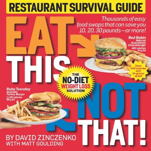 Eat This Not That! Restaurant Survival Guide: The No-Diet Weight Loss Solution Z