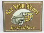 Get Your Woody Serviced Here Sign Tin Reproduction Wanton Moore 16X12 metal repo