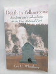 Death in Yellowstone : Accidents and Foolhardiness in the First National Park Paperback Book