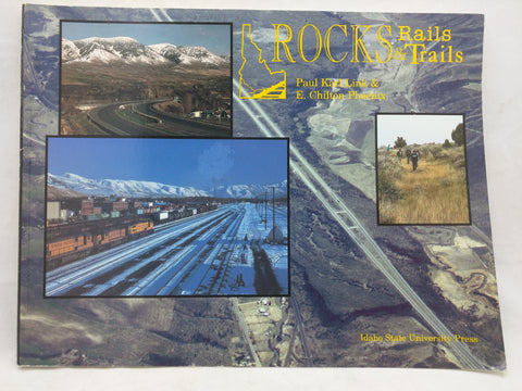Rocks Rails and Trails (The Geology, Geography, & History of Eastern Idaho) (Paperback)