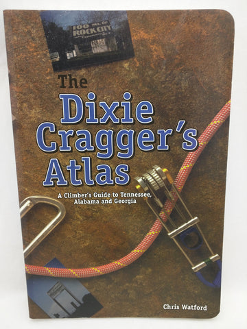 The Dixie Cragger's Atlas Climber's Guide to Tennessee Alabama Georgia Paperback 1999