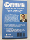 Small Practice Revolution w/ CD Scott J Manning Against Insurance Discount Dentistry 9780692752890