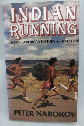Indian Running Native American History and Tradition 0941270416 Nabokov Peter
