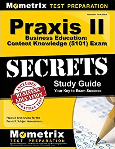 Praxis II Business Education: Content Knowledge 5101 Exam Secrets Study Guide 1627331530